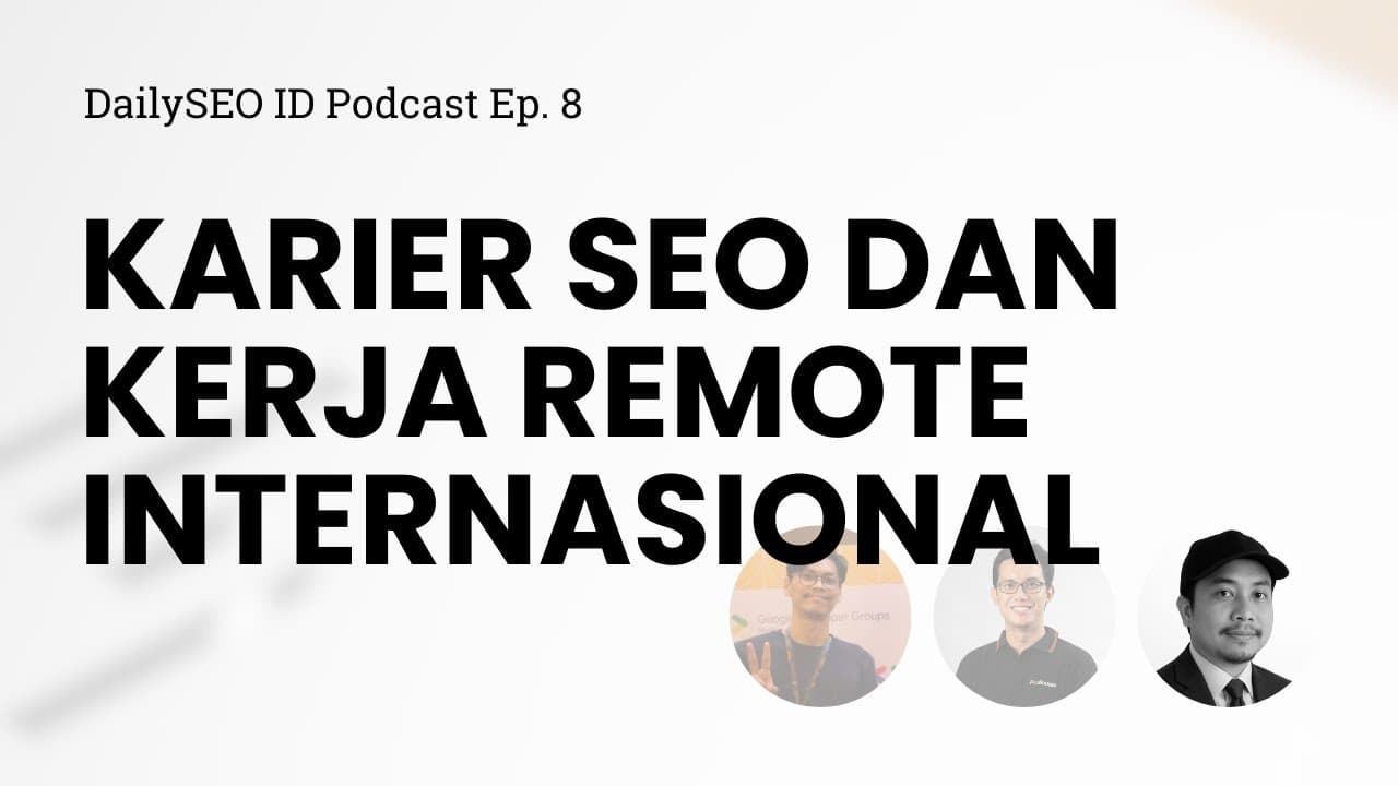 DailySEO ID Podcast Ep. 8: Karier SEO dan Kerja Remote Internasional